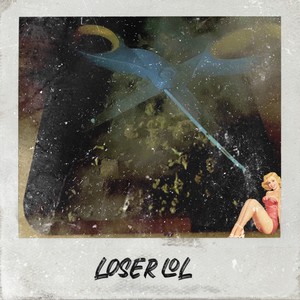 Loser lol (Explicit)