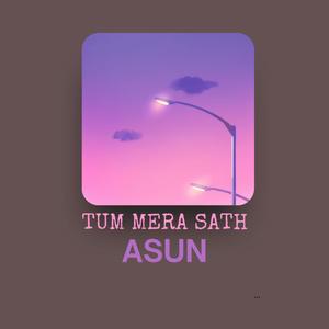 TUM MERE SATH (Explicit)