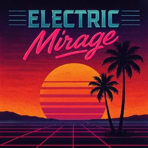 Electric Mirage