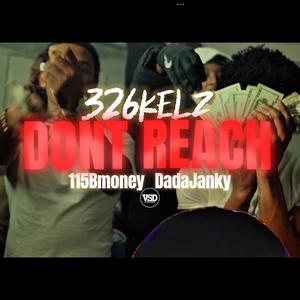 Don't Reach (feat. 115Bmoney & DadaJanky) (Explicit)