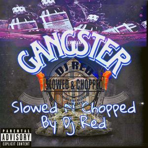 Gangsta Slowed N Chopped (feat. Slimmioski) (Slowed N Chopped Version)