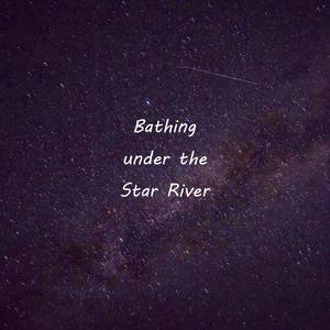 Bathing under the Star River
