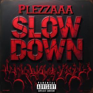Slow Down (feat. LILZ RACKRUNNAZ & Rue) (Explicit)