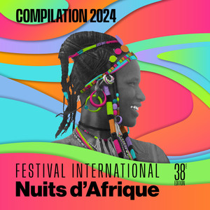 Festival International Nuits d'Afrique 38ème Édition - Compilation 2024