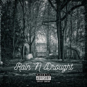 Rain N Drought (Explicit)