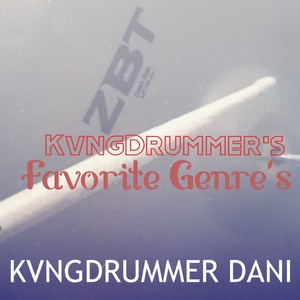 KVNGDRUMMER'S favorite genres to play! (mixed)