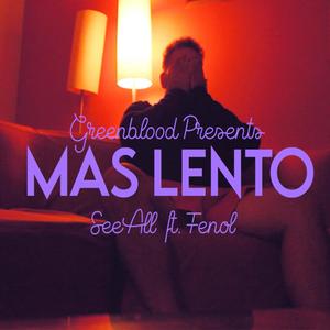 Más Lento(feat. Fenol)