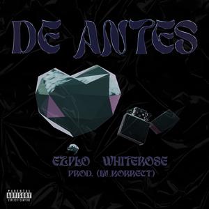 De Antes (with Whiterose) (Explicit)