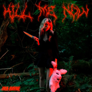 Kill Me Now (Explicit)