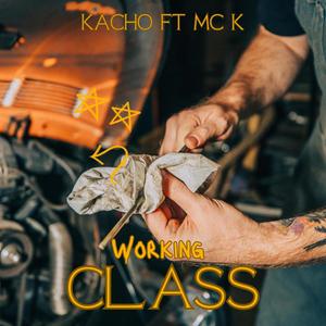 Working Class (feat. Mc K) (Explicit)