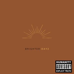 Brighter Dayz (Explicit)