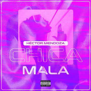 Chica Mala (Explicit)