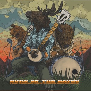 Burn On The Bayou: A Heavy Underground Tribute To Creedence Clearwater Revival (Explicit)