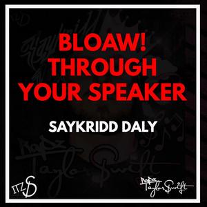 BLOAW! Through Your Speaker (Explicit)