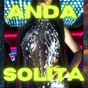 ANDA SOLITA (feat. DIDDAVID) [Explicit]