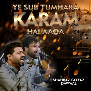 Ye Sub Tumhara Karam Hai Aaqa