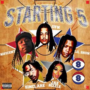 Starting 5 (feat. UFN, Sinclare, JaeBizzle & Lil Shun the Goat) [Explicit]