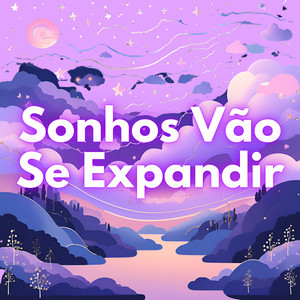 Sonhos Vão Se Expandir