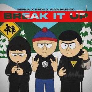 BREAK IT UP (feat. Alva Musicc & Badii) (Explicit)