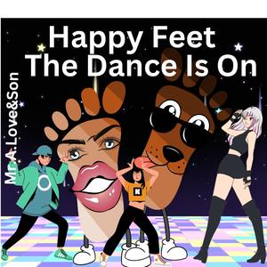 Happy Feet The Dance Is On (feat. Juse Beats)