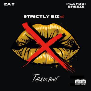 Talkin Bout (feat. Zay & Playboi Breeze) [Explicit]