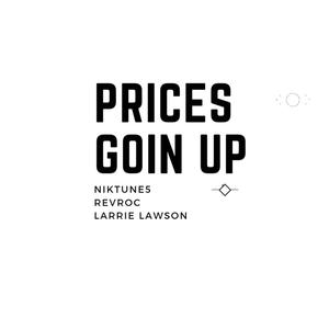 Prices Goin Up (feat. Rev Roc & Larrie Lawson) [Explicit]