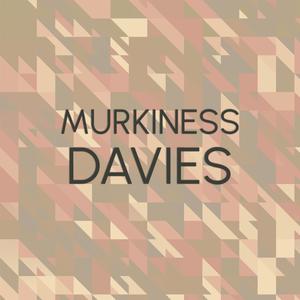 Murkiness Davies