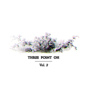 Three Point Oh Vol. 2