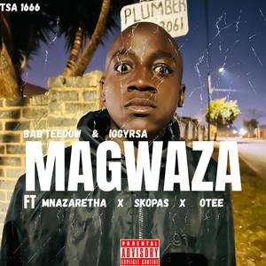 Magwaza (feat. Bab’Teedow, IggyRsa, Skopas & Otee)