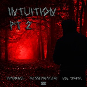 Intuition, Pt. 2 (feat. Blessedbeatle43 & NSL Trappa) [Explicit]