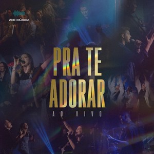 Pra Te Adorar (Ao Vivo)