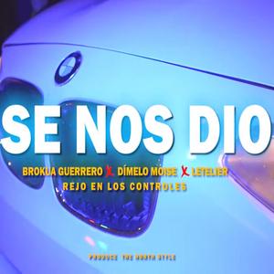 Se nos dio (feat. Brokua Guerrero & Dimelo Moises)