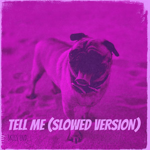 Tell Me (Slowed Version)