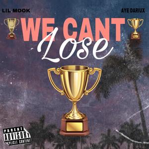 We Cant Lose (feat. AyeDariux) [Explicit]