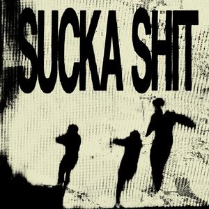 SUCKA **** (Explicit)
