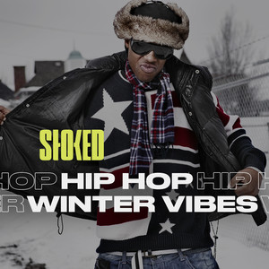 Hip Hop Winter Vibes by STOKED (Explicit)