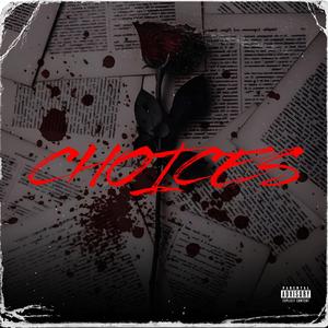 Choices (feat. D.Clay) [Explicit]