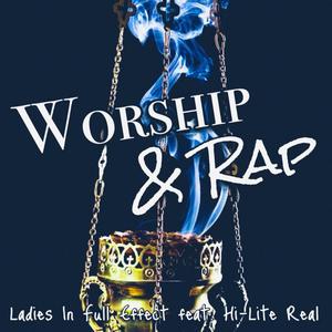 Worship & Rap (feat. Hi-Lite Real)