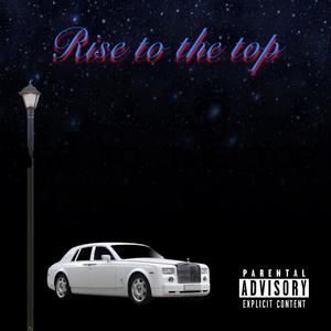 Rise To The Top (Explicit)