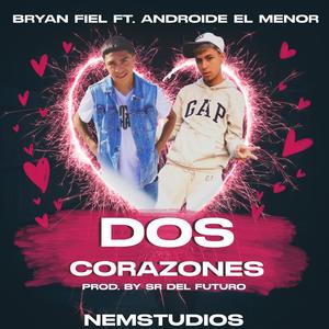 Dos Corazones (feat. Bryan Fiel) [Explicit]