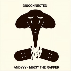 Disconnected (feat. Mik3y the Rapper) (Explicit)