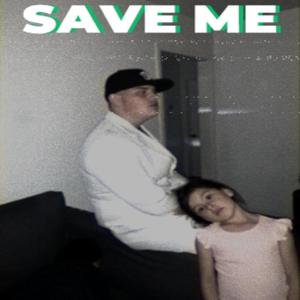 SAVE ME (Explicit)