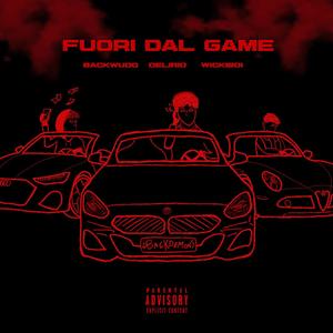 Fuori dal Game (feat. Delirio, Wickiboi & Backwudo) [Explicit]