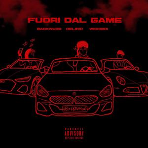 Fuori dal Game (feat. Delirio, Wickiboi & Backwudo) (Explicit)