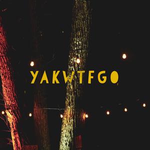 YAKWTFGO (Explicit)