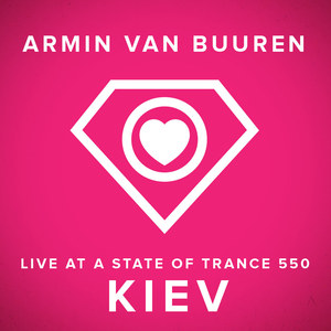 A State Of Trance 550, Kiev (Ukraine) [Mixed by Armin van Buuren]