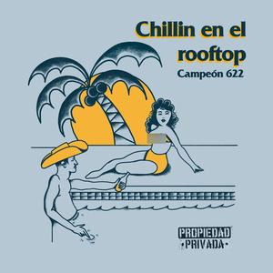 chillin' en el rooftop (Explicit)