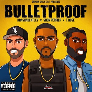 Bulletproof (feat. Shon Perrier & T. Rose) [Explicit]