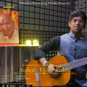 Aukat Vich Rakhi (feat. Rahul Kr)