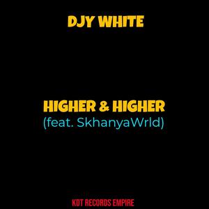 Higher & Higher (Barcadi) (feat. Skhanya WRLD & Dadaman)